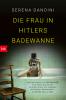 Die Frau in Hitlers Badewanne - 