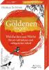 Die Goldenen Regeln- Weisheiten und Werte für ein zufriedenes und erfolgreiches Leben - 