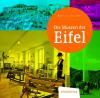 Die Museen der Eifel - 