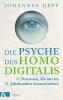 Die Psyche des Homo Digitalis - 
