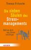 Die sieben Säulen des Stressmanagements - 