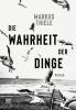 Die Wahrheit der Dinge - 