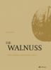 Die Walnuss - 