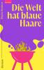 Die Welt hat blaue Haare - 