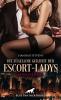 Die zügellose Geilheit der Escort-Ladys | Erotischer Roman - 