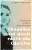 Dieselbe und doch nicht die Gleiche - 