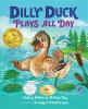 Dilly Duck Plays All Day - 