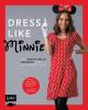 Dress like Minnie – Das inoffizielle Nähbuch für alle Disney-Fans - 