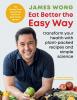 Eat Better the Easy Way - 