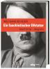 Ein faschistischer Diktator. Adolf Hitler – Biografie - 