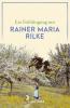 Ein Frühlingstag mit Rainer Maria Rilke - 