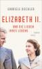 Elizabeth II. und die Lieben ihres Lebens - 
