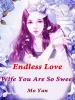 Endless Love: Wife, You Are So Sweet - 