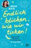 Endlich blicken, wie wir ticken – Spannendes Wissen rund um die Pubertät - 