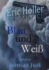 Eric Holler: Blau und Weiß - 