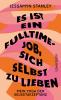 Es ist ein Fulltime-Job, sich selbst zu lieben - 