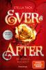 Ever & After, Band 2: Die dunkle Hochzeit (Knisternde Märchen-Fantasy der SPIEGEL-Bestsellerautorin Stella Tack | Limitierte Auflage mit Farbschnitt) - 