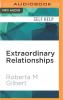 Extraordinary Relationships: A New Way of Thinking about Human Interactions - 