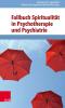 Fallbuch Spiritualität in Psychotherapie und Psychiatrie - 
