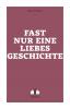 Fast nur eine Liebesgeschichte - 