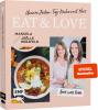 Food with love: Eat & Love – Unsere Jeden-Tag-Küche mit Herz - 
