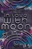 Forever in Love with Moon (Moon Reihe 3) - 