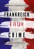 Frankreich True Crime - 