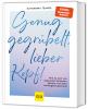 Genug gegrübelt, lieber Kopf! - 