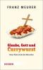 Glaube, Gott und Currywurst - 