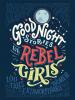 Good Night Stories for Rebel Girls - 