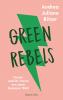 Green Rebels - Frauen und ihr Traum von einer besseren Welt - 