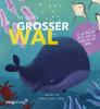 Großer Wal und kleiner Fisch: Ein Wendebuch - 