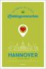 Hannover. Unterwegs mit deinen Lieblingsmenschen - 