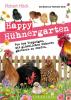 Happy Hühnergarten • Das zweite Buch zur YouTube-Serie „Happy Huhn“ - 