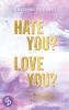 Hate you? Love you? - 