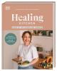 Healing Kitchen – gesund mit anti-entzündlicher Ernährung - 