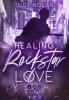 Healing Rockstar Love (Rockstar Love 2) - 