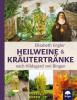 Heilweine und Kräutertränke nach Hildegard von Bingen - 