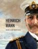 Heinrich Mann: Der Untertan. Vollständige Neuausgabe - 