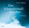 Hörbuch: Der Schneekristallforscher (DCD) - 