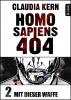 Homo Sapiens 404 Band 2: Mit dieser Waffe - 