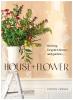 House + Flower: Reviving Forgotten Homes and Gardens - 