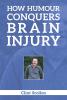 How Humour Conquers Brain Injury - 