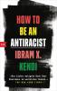 How To Be an Antiracist - 