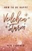 How to be happy: Veilchensturm (New Adult Romance) - 