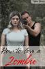 How to love - Reihe / How to love a Zombie - 