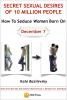 How To Seduce Women Born On December 7 Or Secret Sexual Desires of 10 Million People: Demo from Shan Hai Jing Research Discoveries by A. Davydov & O. - 