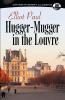 Hugger-Mugger in the Louvre - 