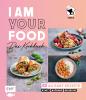 I am your Food - Das Kochbuch - 