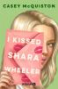 I Kissed Shara Wheeler - 